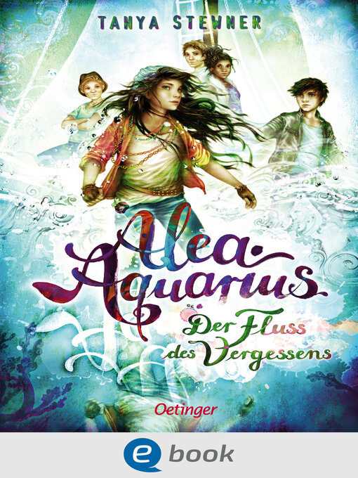 Title details for Alea Aquarius 6. Der Fluss des Vergessens by Tanya Stewner - Wait list